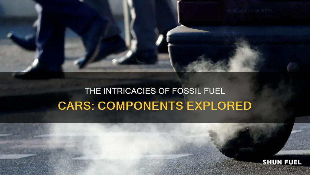 what components of a fossil fuel cars