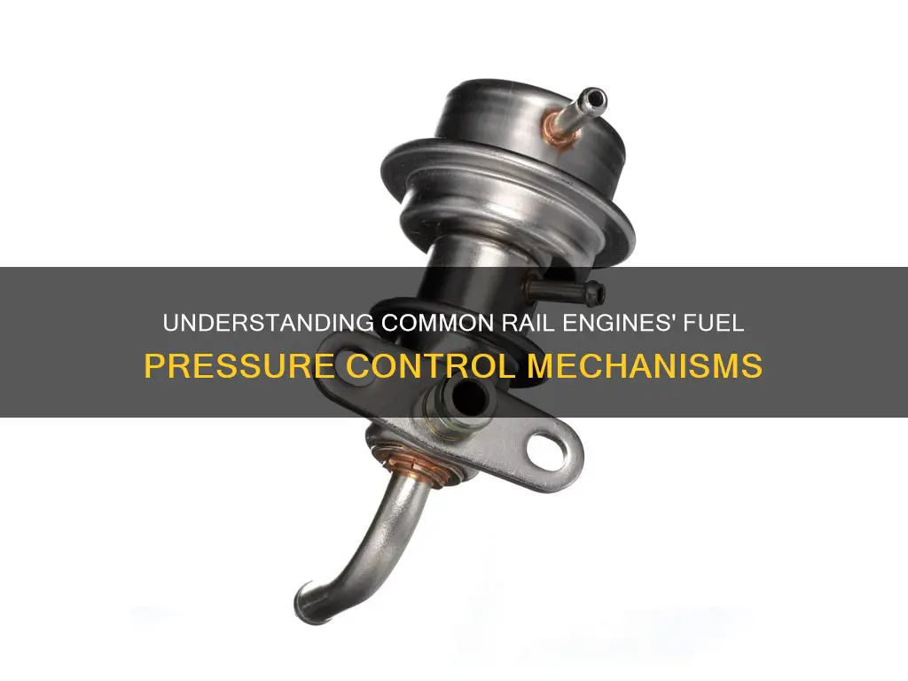 what controlls fuel pressure on acommon rail engine