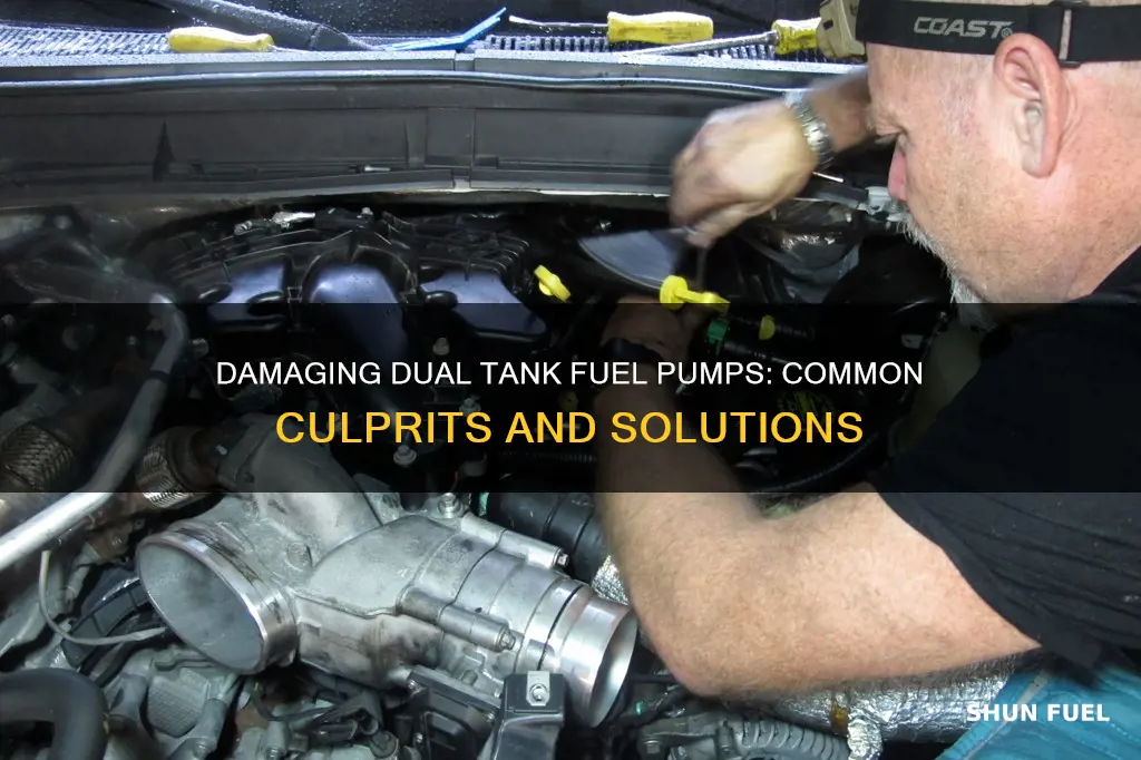 what damages a dual tank fuel pump