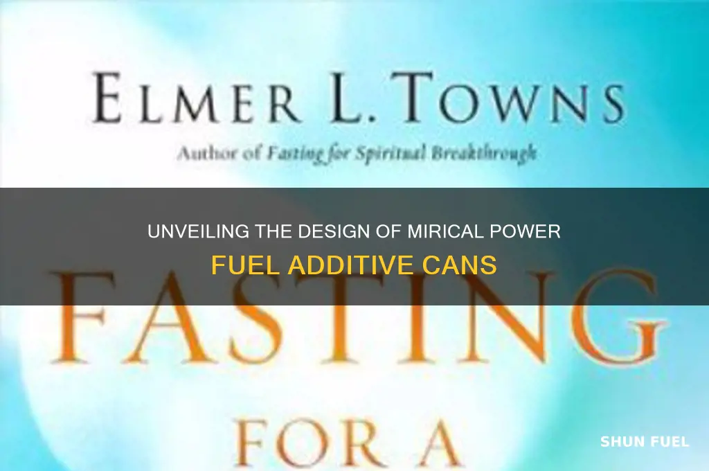 what did mirical power fuel additave cans look like