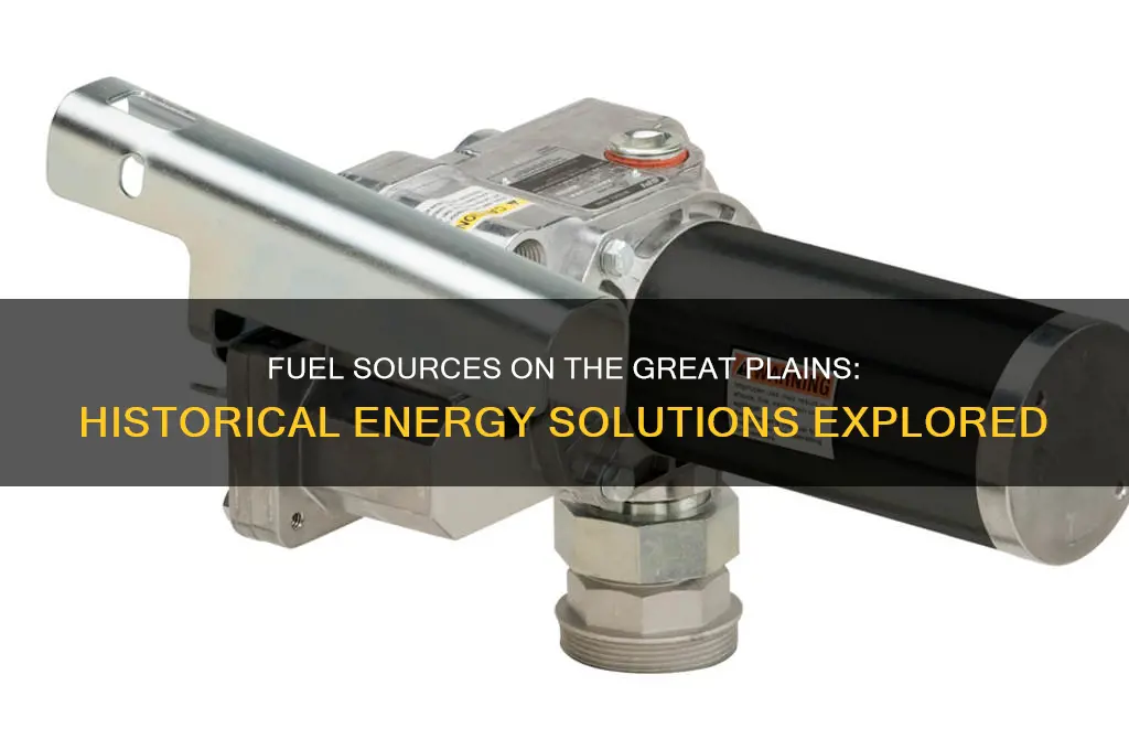 what did people on great plains use for fuel