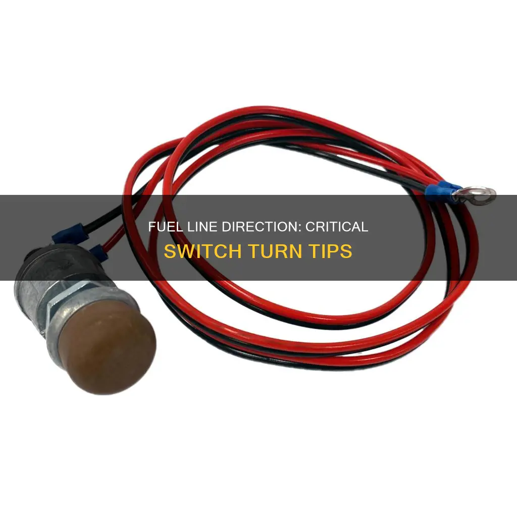 what direction turn switch on fuel line