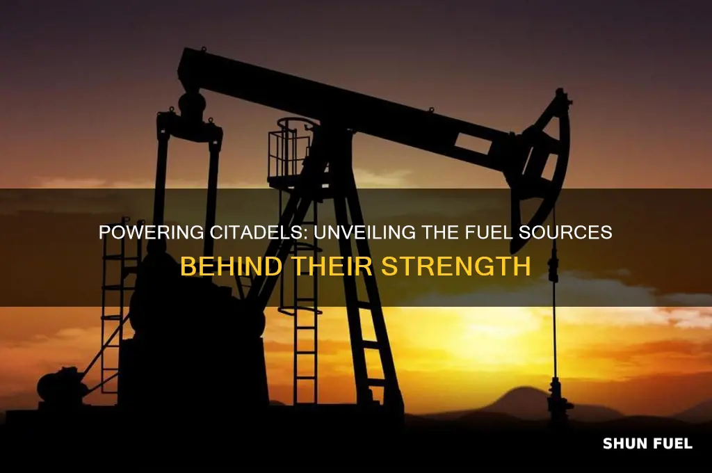 what do citadels use for fuel