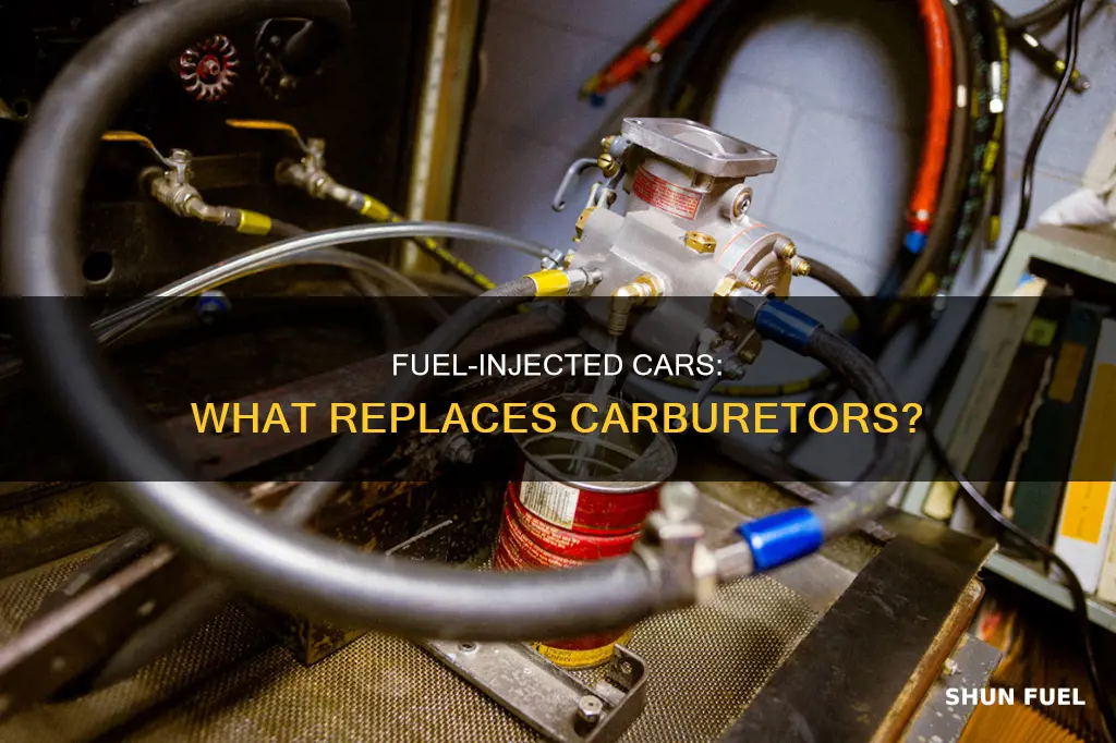 what do fuel injected cars have instead of carburetors