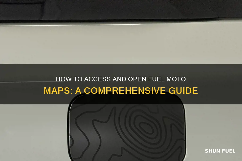 what do i use to open fuel moto maps