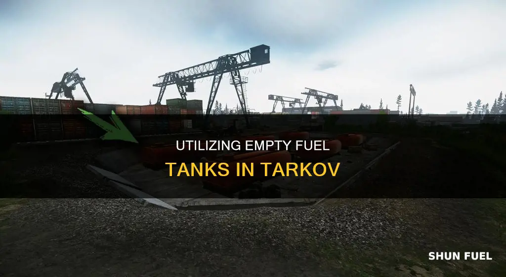 what do you do with empty fuel tanks tarkov