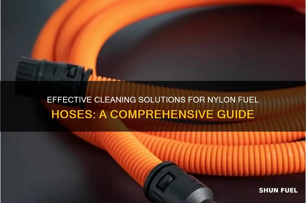 what do you use to clean nylon fuel hoses