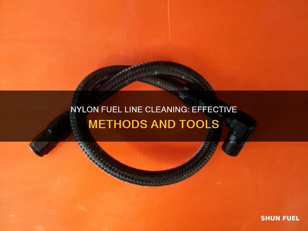 what do you use to clean nylon fuel line