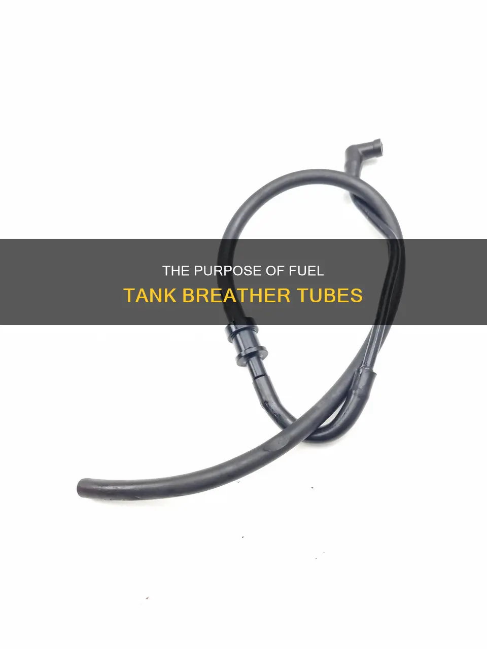 what does a breather tube on a fuel tank do