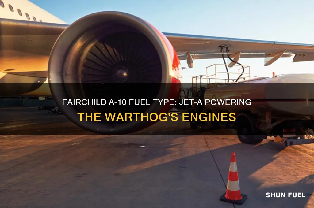 what does a fairchild a-10 use for fuel