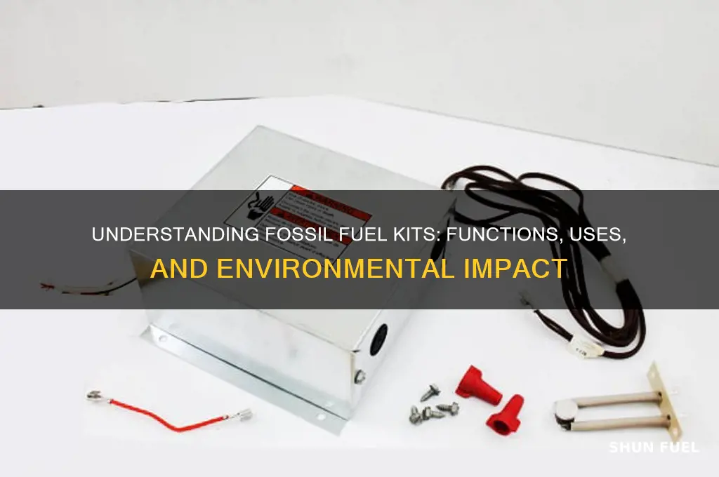 what does a fossil fuel kit do