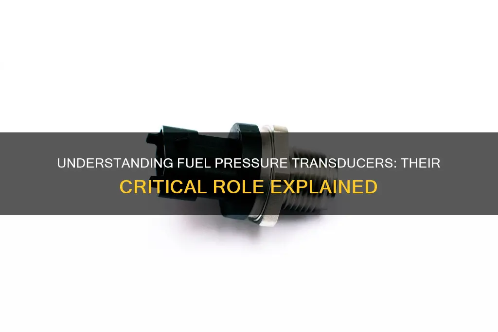 what does a fuel pressure transducer do