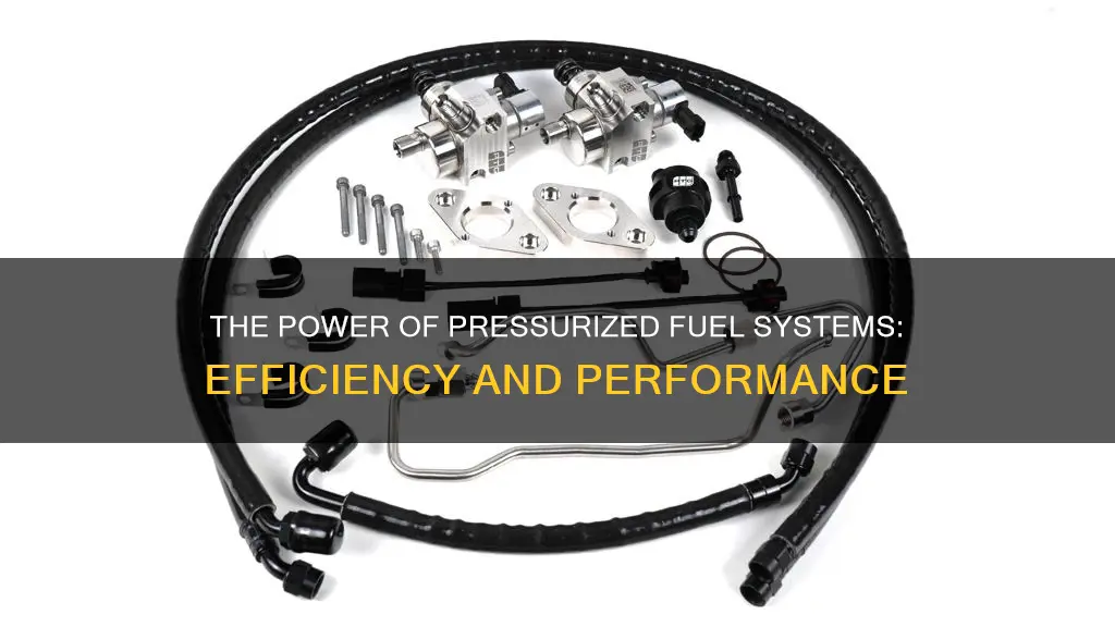 what does a pressurized fuel system do