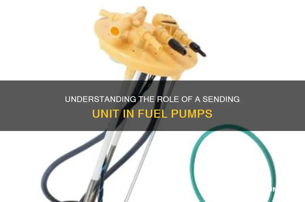 what does a sending unit do on a fuel pump