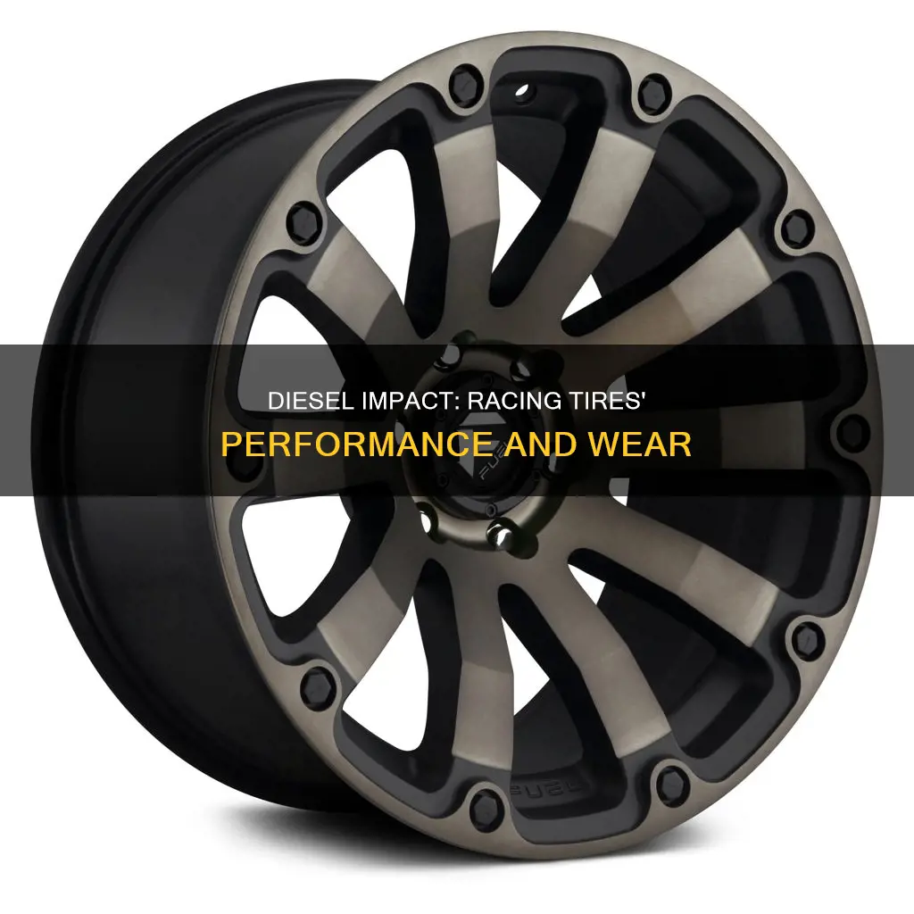 what does diesel fuel do to racing tires