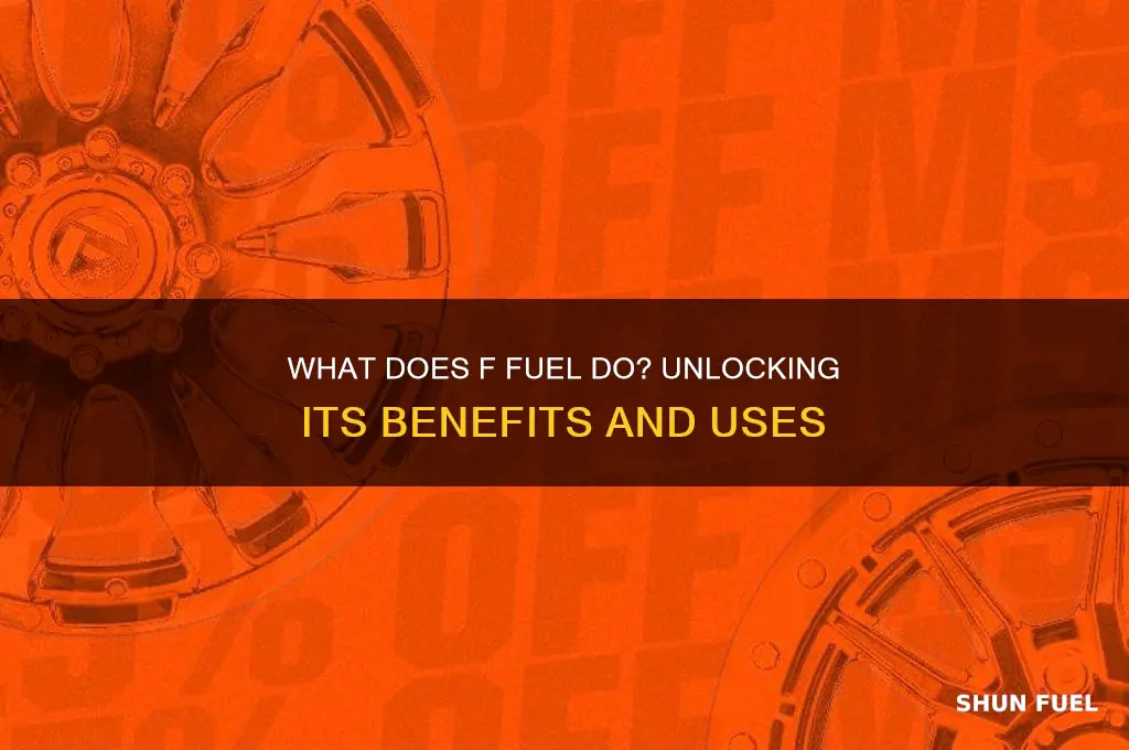 what does f fuel do