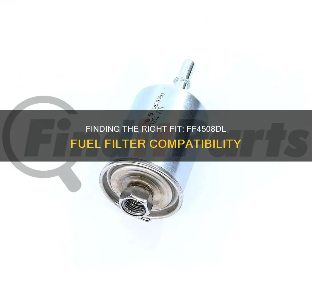 what does fuel filter ff4508dl fit