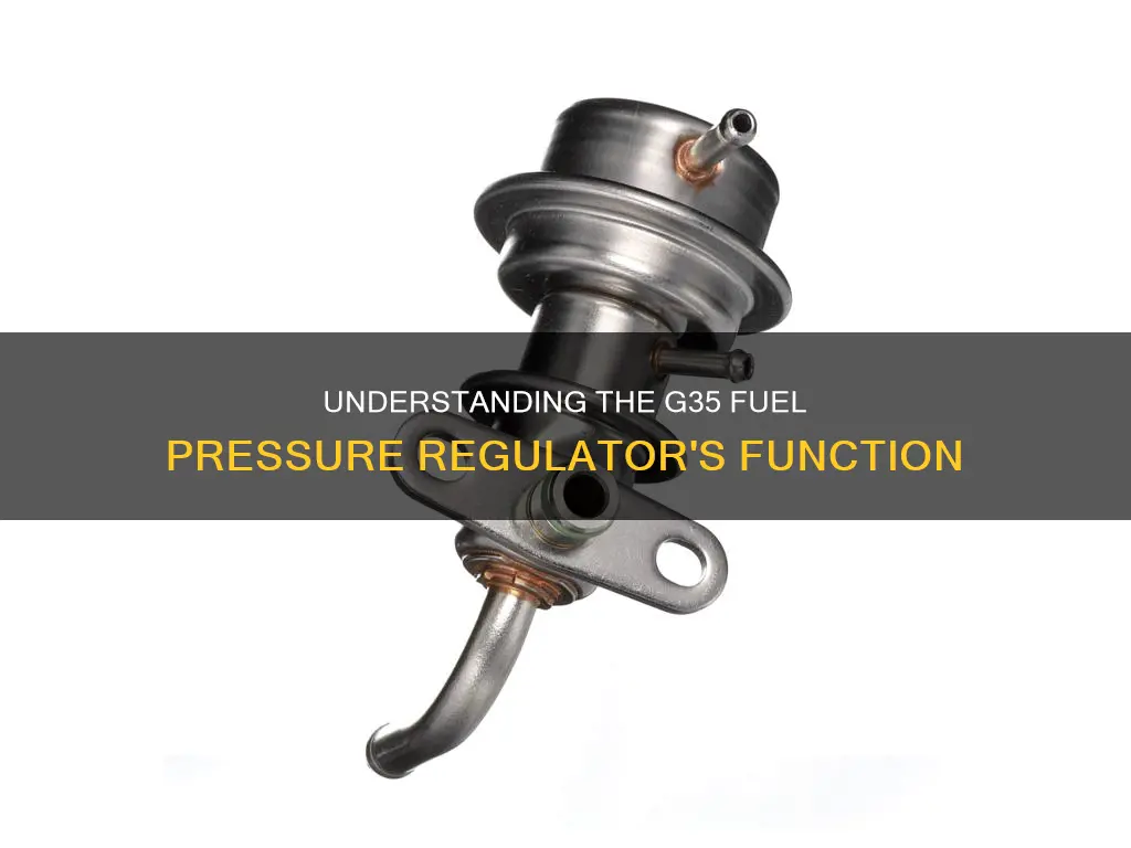 what does fuel pressure regulator 06 g35 do