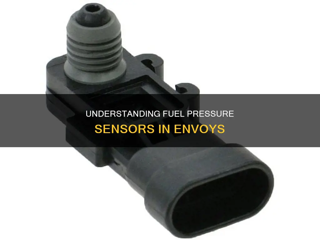 what does fuel pressure sensor on a envoy mean