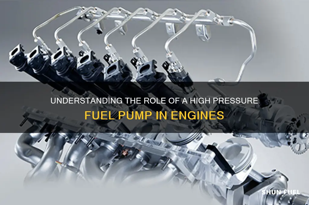 what does high pressure fuel pump do