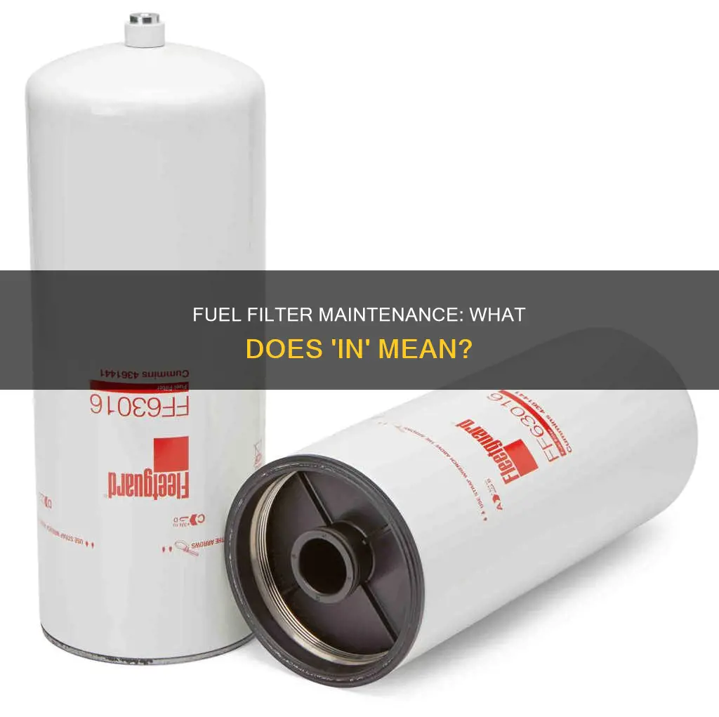 what does in mean on fuel filter