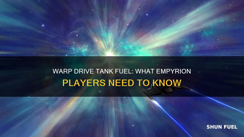 what does the warp drive tank use for fuel empyrion