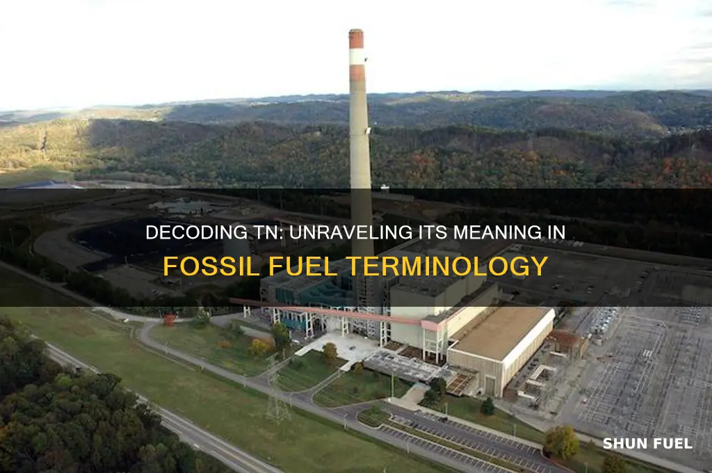 what does tn mean in fossil fuels