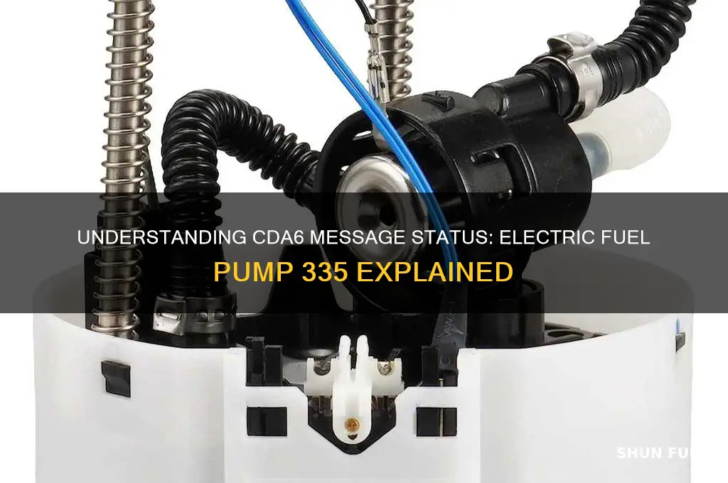 what dose cda6 message status electric fuel pump 335 mean