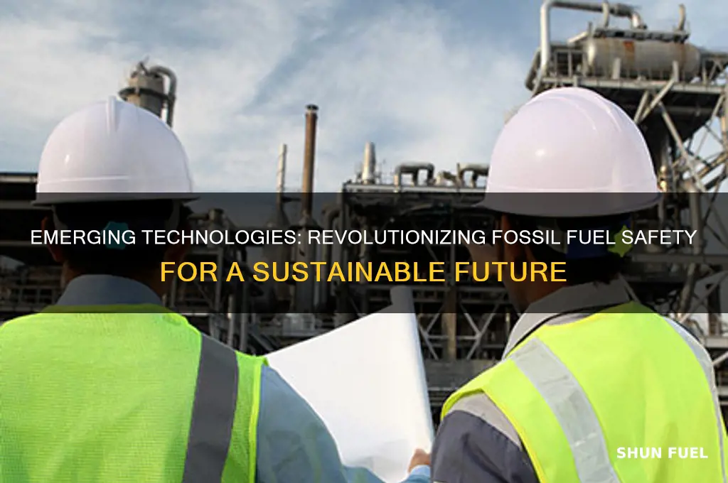 what emerging technologies will make fossil fuels safer