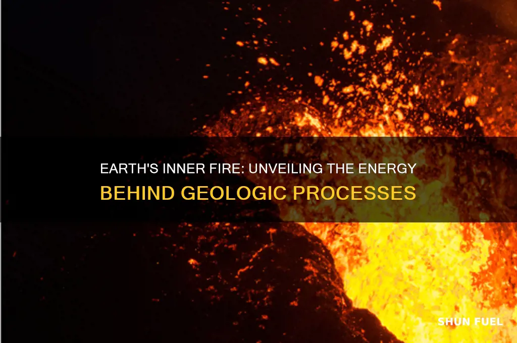what energy fuels geologic processes