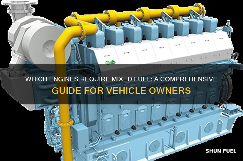 what engines need mixed fuel