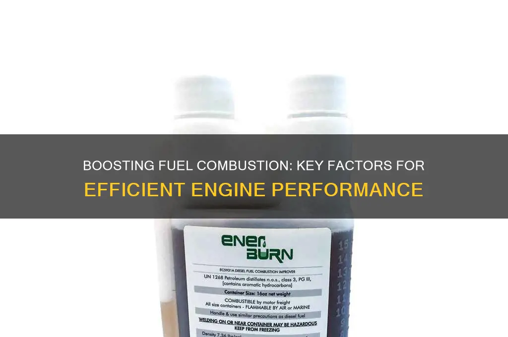 what enhances fuel combustion