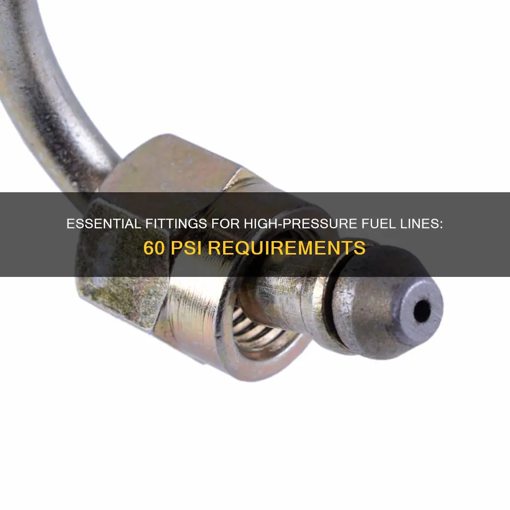 what fittings are needed for a 60 psi fuel line