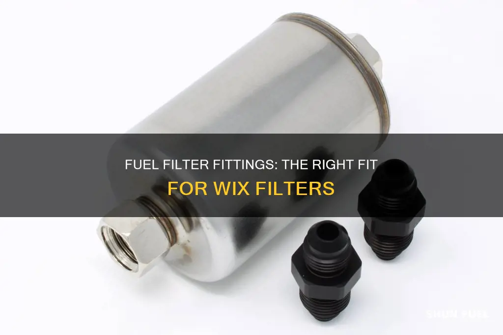 what fittings to use with wix fuel filter