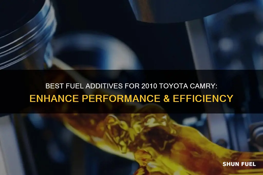 what fuel additive should i use for 2010 camry