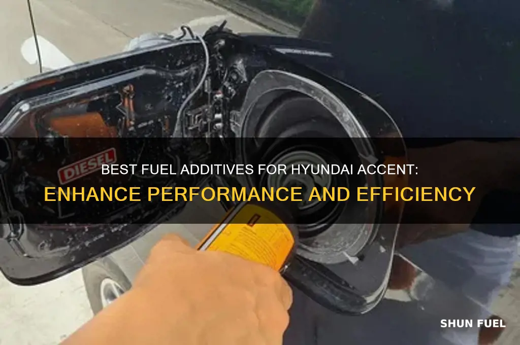 what fuel additvive is used for hyundaiaccent
