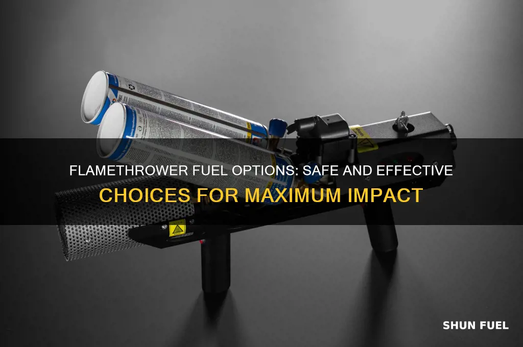 what fuel can you use in a flamethrower