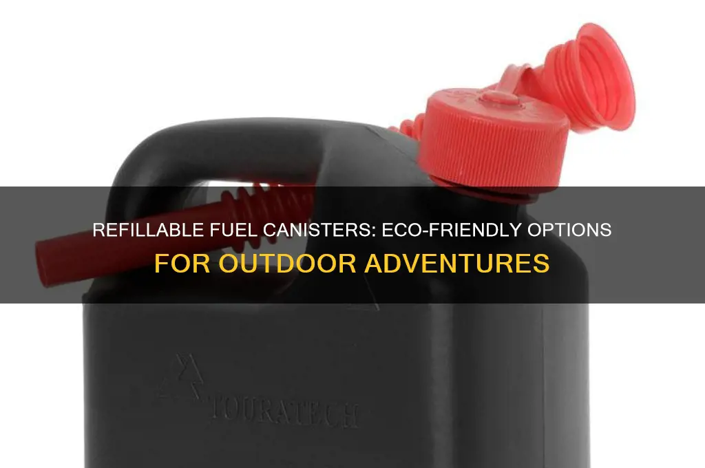 what fuel caninster can be refilled