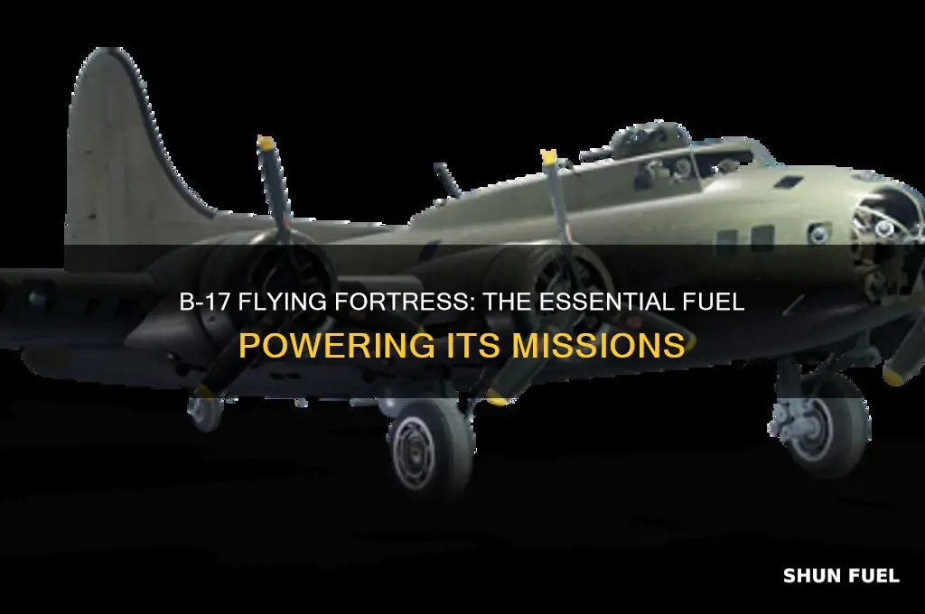 what fuel did b 17 use