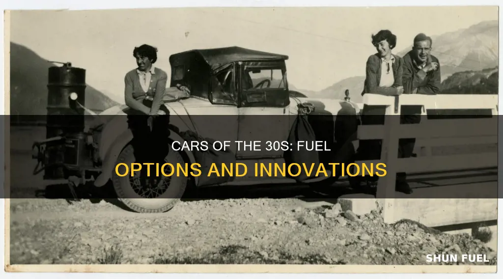 what fuel did cars use in the 30s