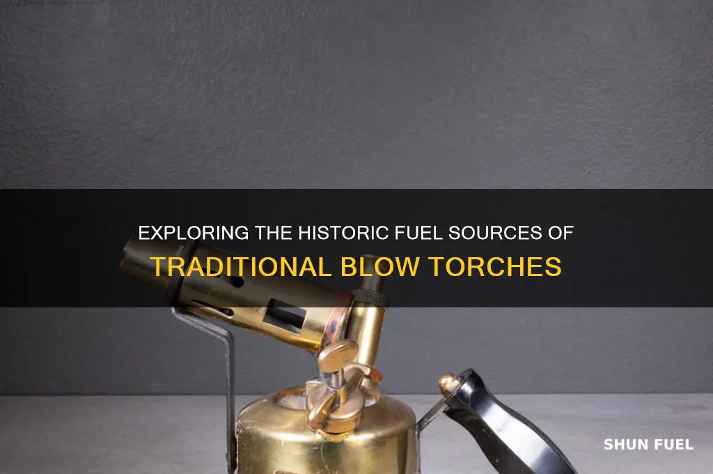 what fuel did old blow torches use