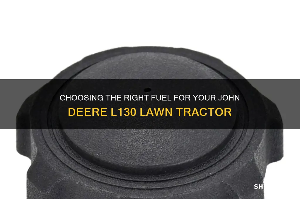 what fuel do i use on john deer l130