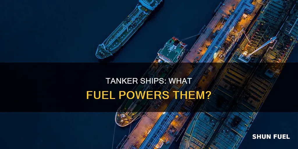 what fuel do tanker ships use