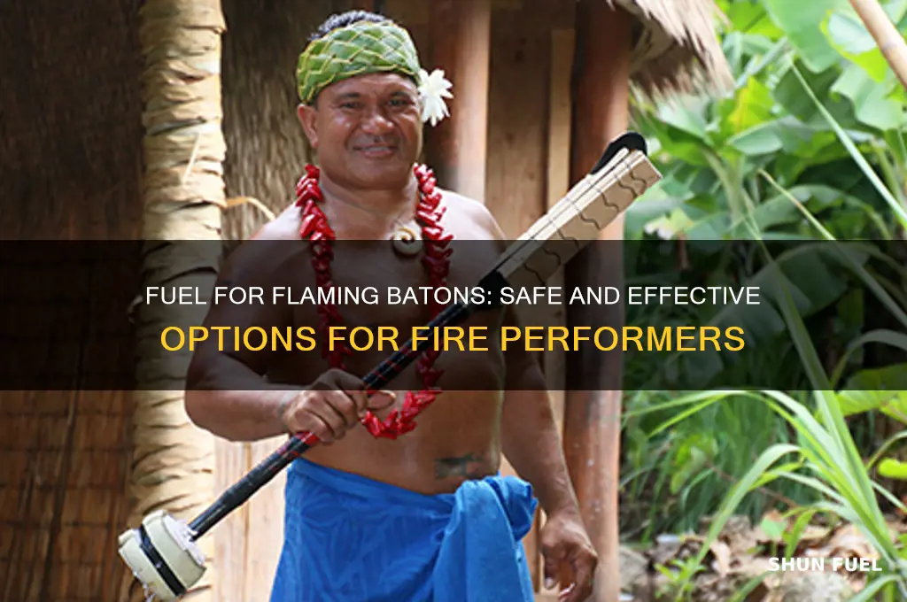 what fuel do u use for flaming batons