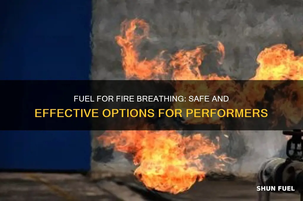 what fuel do you use for fire breathing