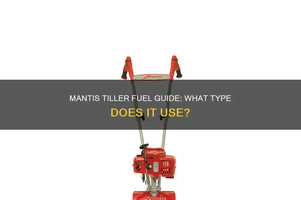 what fuel does a mantis tiller use