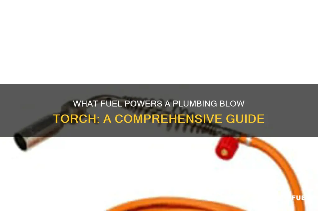 what fuel does a plumbing blow torch use