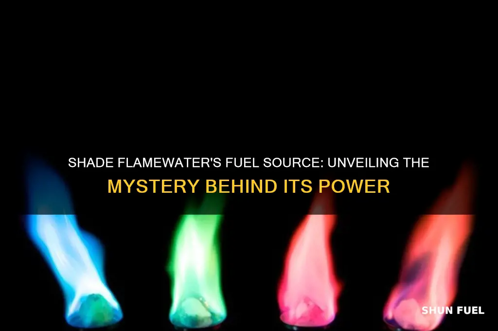 what fuel does shade flamewater use