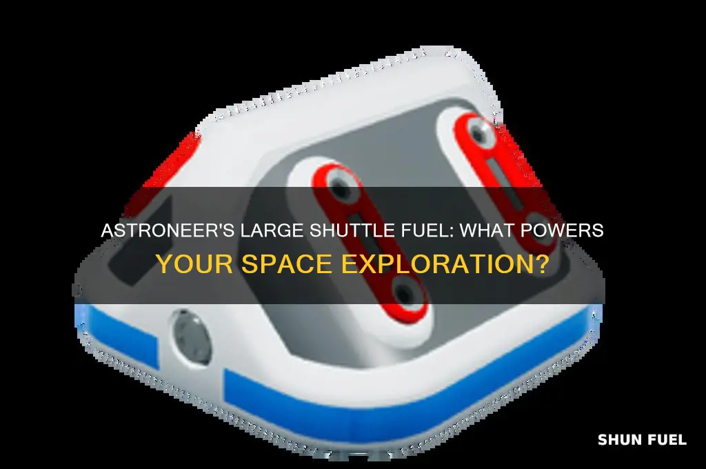 what fuel does the large shuttle use in astroneer