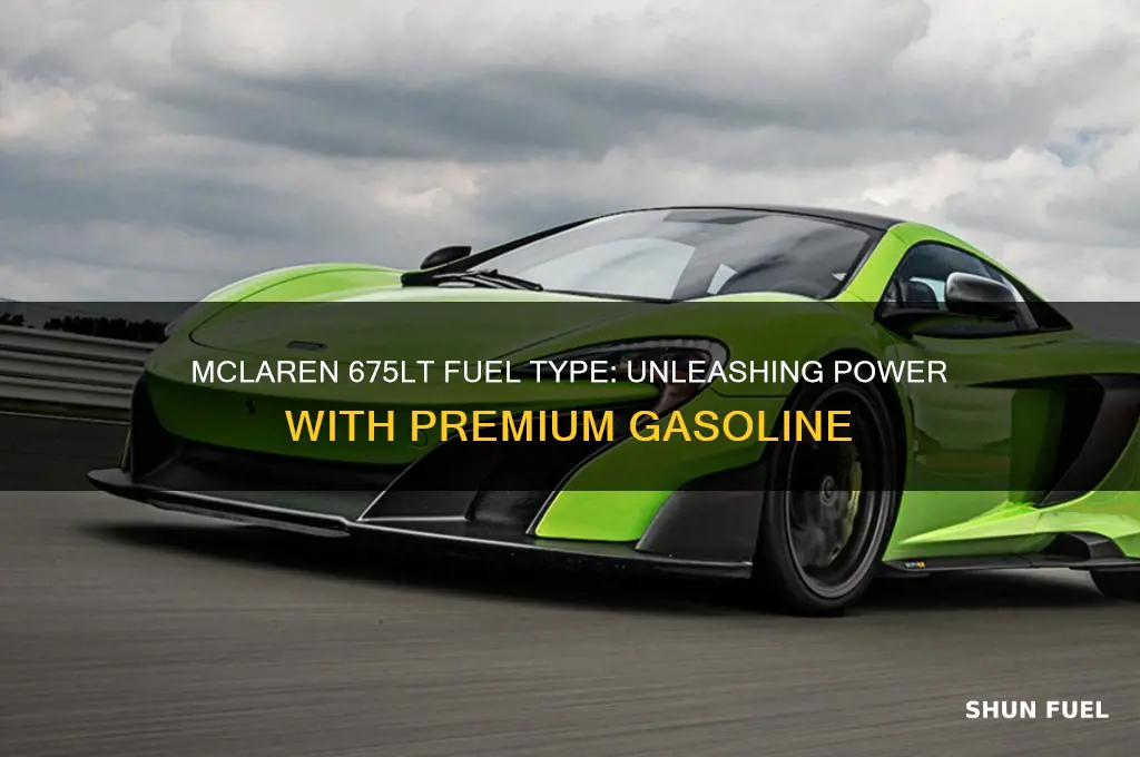 what fuel does the mclaren 675lt use